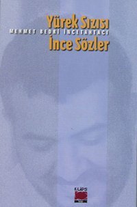 Yürek Sızısı İnce Sözler Mehmet Bedri İncetahtacı Elips Kitapları