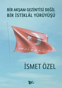 Bir Akşam Gezintisi Değil Bir İstiklal Yürüyüşü İsmet Özel Tiyo Yayınları