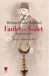 Fazilet ve Asalet Mehmed Emin Yurdakul Bilge Kültür Sanat