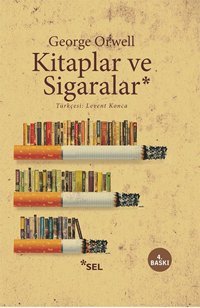 Kitaplar ve Sigaralar George Orwell Sel Yayıncılık