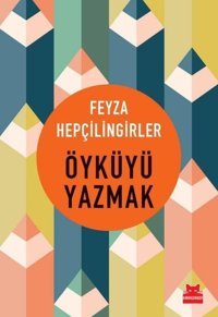 Öyküyü Yazmak Feyza Hepçilingirler Kırmızı Kedi