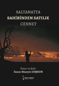 Saltanata Sahibinden Cennet İmam Hüseyin Coşkun İkinci Adam Yayınları