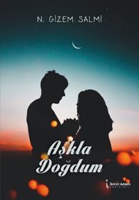 Aşkla Doğdum N. Gizem Salmi İkinci Adam Yayınları