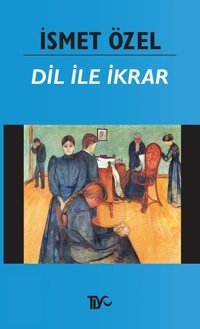 Dil İle İkrar İsmet Özel Tiyo Yayınları