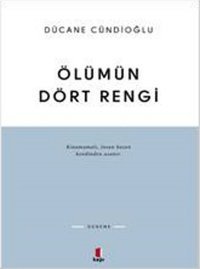 Ölümün Dört Rengi Dücane Cündioğlu Kapı Yayınları