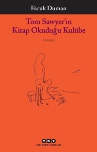Tom Sawyerın Kitap Okuduğu Kulübe Faruk Duman Yapı Kredi Yayınları