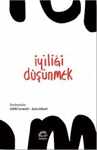 İyiliği Düşünmek Kolektif İletişim Yayınları