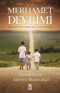 Merhamet Devrimi Kemal Sayar, Alperen Manisalıgil Timaş Yayınları