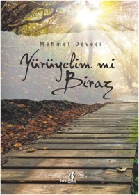 Yürüyelim mi Biraz? Mehmet Deveci Bengisu Yayınları