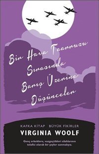 Bir Hava Taarruzu Sırasında Barış Üzerine Düşünceler Virginia Woolf Kafka Kitap