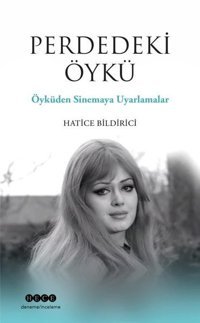Perdedeki Öykü - Öyküden Sinemaya Uyarlamalar Hatice Bildirici Hece Yayınları