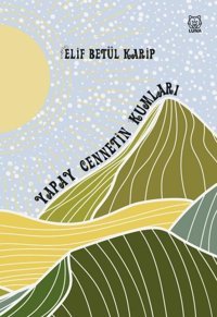 Yapay Cennetin Kumları Elif Betül Karip Luna Yayınları