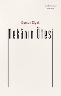 Mekanın Ötesi Dursun Çiçek Muhit Kitap