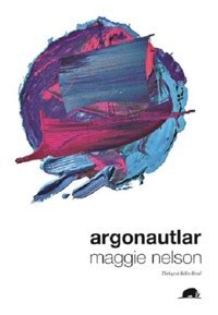 Argonautlar Maggie Nelson Kolektif Kitap