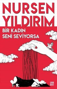 Bir Kadın Seni Seviyorsa Nursen Yıldırım Dokuz Yayınları