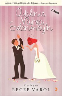 Aklınız Varsa Evlenmeyin Recep Varol Cinius