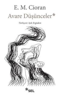Avare Düşünceler Emil Michel Cioran Sel Yayıncılık