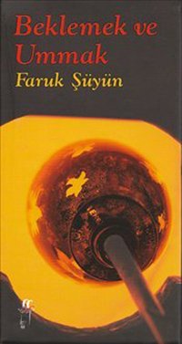 Beklemek ve Ummak Faruk Şüyün Oğlak Yayıncılık