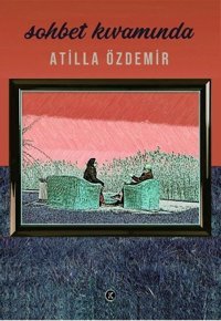 Sohbet Kıvamında Atilla Özdemir Kafe Kültür Yayıncılık