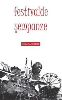 Festivalde Şempanze Cevat Akkanat SR Yayınevi