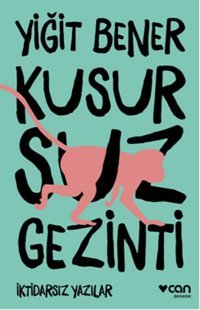 Kusursuz Gezinti Yiğit Bener Can Yayınları