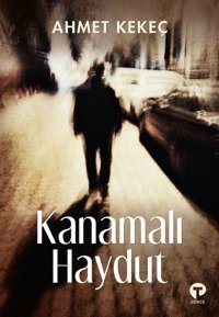 Kanamalı Haydut Ahmet Kekeç Turkuvaz Kitap