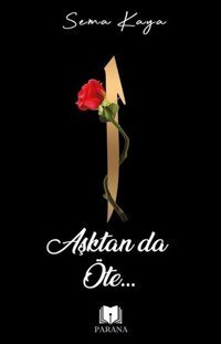 Aşktan da Öte Sema Kaya Parana