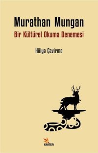 Murathan Mungan - Bir Kültürel Okuma Denemesi Hülya Çevirme Kriter