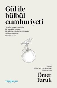Gül ile Bülbül Cumhuriyeti Ömer Faruk Yeni İnsan Yayınevi