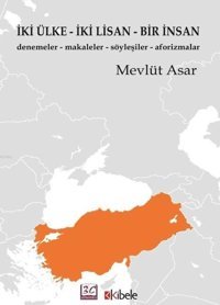 İki Ülke-İki Lisan-Bir İnsan Mevlüt Asar Kibele