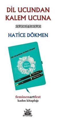 Dil Ucundan Kalem Ucuna Hatice Dökmen Artshop Yayıncılık