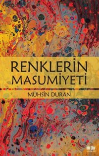 Renklerin Masumiyeti Muhsin Duran Akıl Fikir Yayınları
