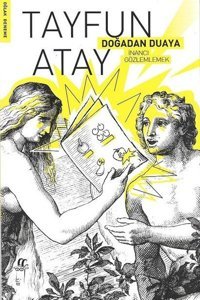 Doğadan Duaya - İnancı Gözlemlemek Tayfun Atay Oğlak Yayıncılık