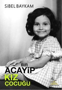 Bir Acayip Kız Çocuğu Sibel Baykam Piramid