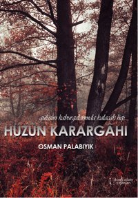Hüzün Karargahı Osman Palabıyık İkinci Adam Yayınları