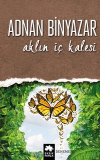 Aklın İç Kalesi Adnan Binyazar Eksik Parça Yayınları