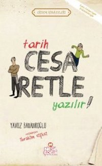 Tarih Cesaretle Yazılır Yavuz Bahadıroğlu Nesil Çocuk Yayınları