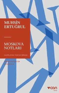 Moskova Notları Muhsin Ertuğrul Can Yayınları
