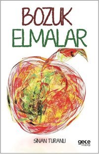 Bozuk Elmalar Sinan Turanlı Gece Kitaplığı