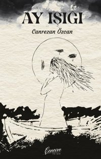 Ay Işığı Canrezan Özcan Cenevre Fikir Sanat