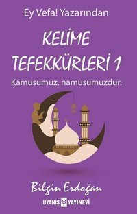 Kelime Tefekkürleri 1 Bilgin Erdoğan Uyanış Yayınevi