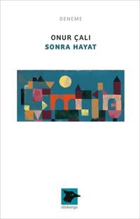 Sonra Hayat Onur Çalı Alakarga