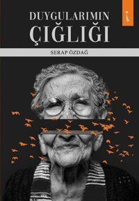 Duygularımın Çığlığı Serap Özdağ İkinci Adam Yayınları