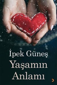 Yaşamın Anlamı İpek Güneş Cinius