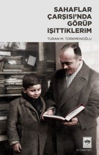 Sahaflar Çarşısı'nda Görüp İşittiklerim Turan M. Türkmenoğlu Ötüken Neşriyat