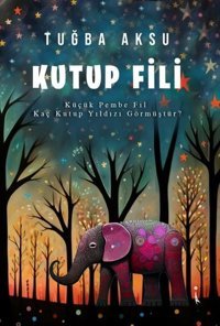 Kutup Fili Tuğba Aksu İkinci Adam Yayınları