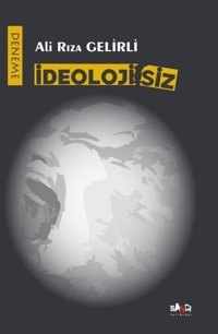 İdeolojisiz Ali Rıza Gelirli Sancı