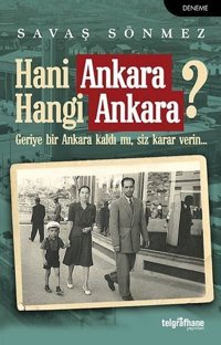 Hani Ankara Hangi Ankara? Savaş Sönmez Telgrafhane Yayınları