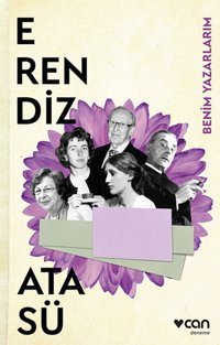 Benim Yazarlarım Erendiz Atasü Can Yayınları