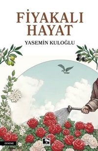 Fiyakalı Hayat Yasemin Kuloğlu Çınaraltı Yayınları